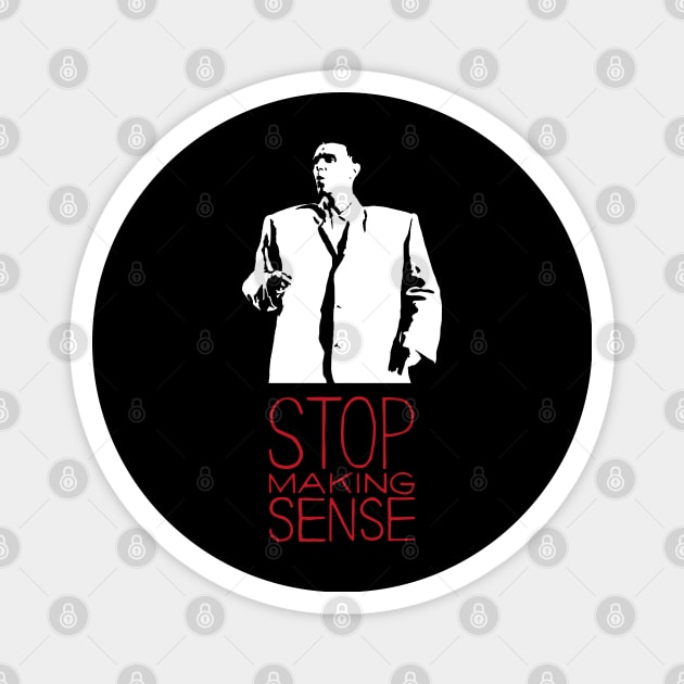 Stop Making Sense Magnet by ProductX